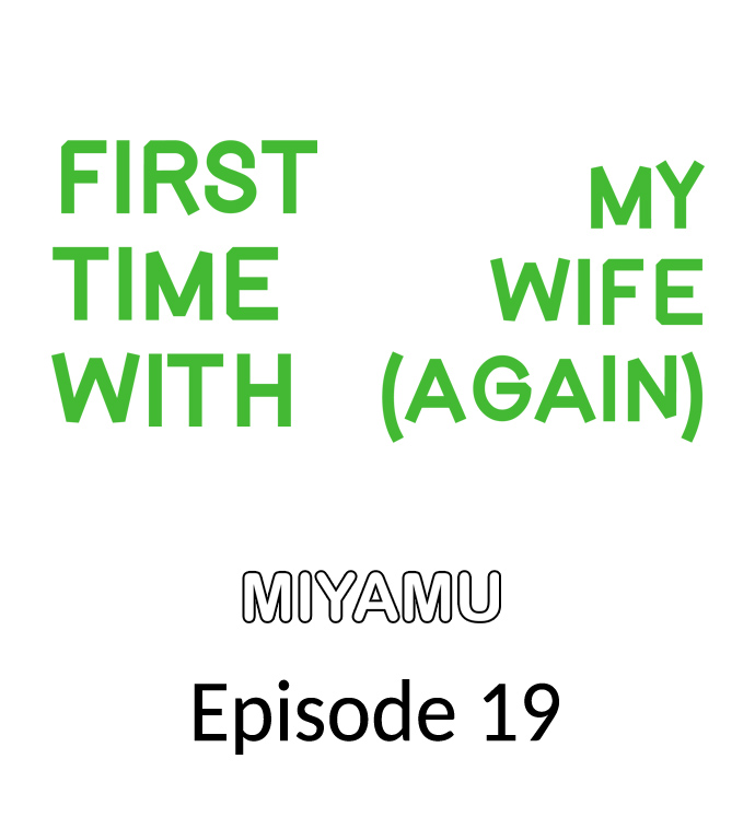 First Time With My Wife (Again) - Chapter 19 2