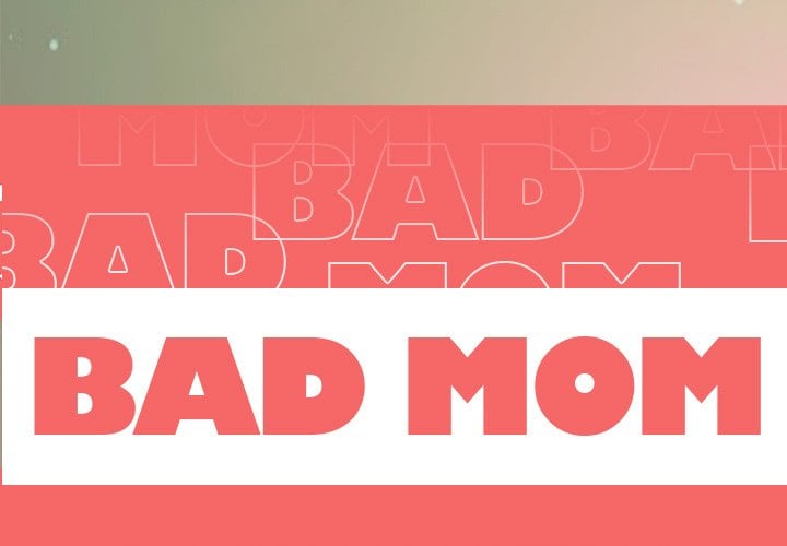 Bad Mom - Chapter 07 3