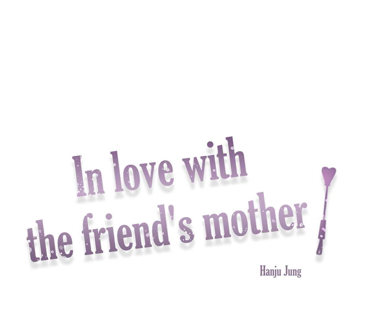 In Love With the Friend&#8217;s Mother - Chapter 25 10